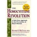 The Homocysteine Revolution - Kilmer McCully, M.D.